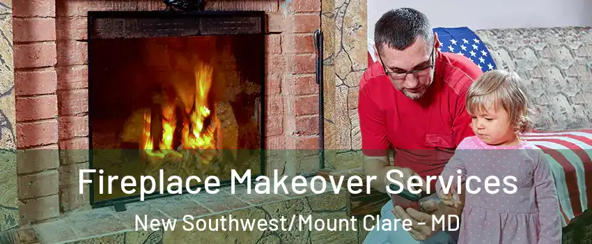 Fireplace Makeover Services New Southwest/Mount Clare - MD