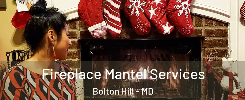 Fireplace Mantel Services Bolton Hill - MD