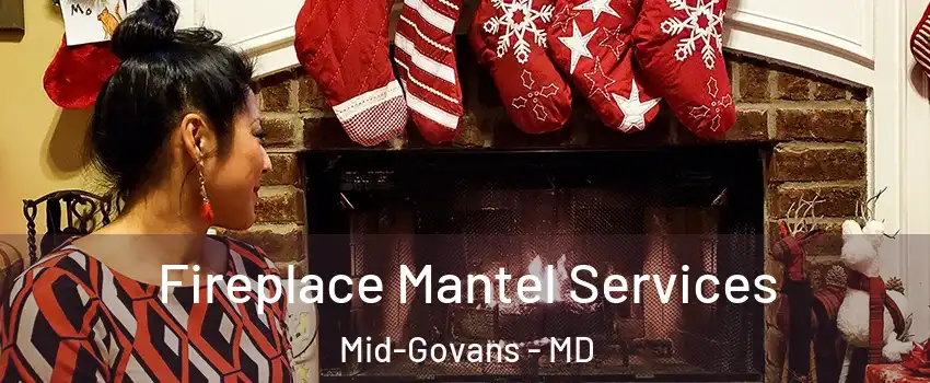 Fireplace Mantel Services Mid-Govans - MD