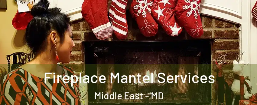 Fireplace Mantel Services Middle East - MD