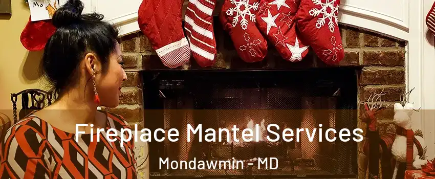 Fireplace Mantel Services Mondawmin - MD