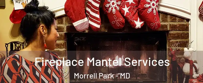 Fireplace Mantel Services Morrell Park - MD