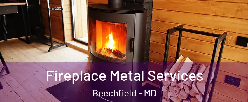 Fireplace Metal Services Beechfield - MD