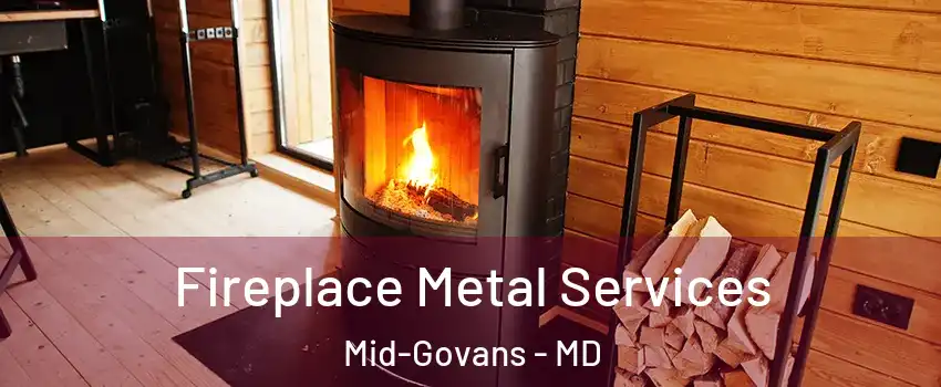 Fireplace Metal Services Mid-Govans - MD