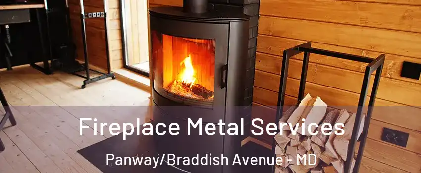 Fireplace Metal Services Panway/Braddish Avenue - MD