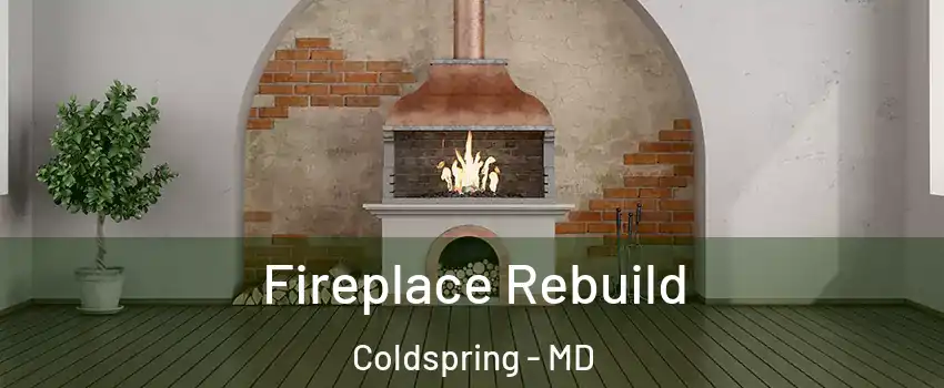 Fireplace Rebuild Coldspring - MD