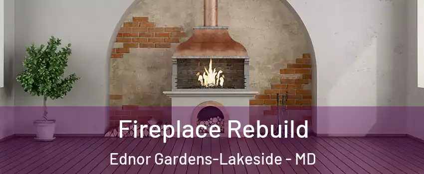 Fireplace Rebuild Ednor Gardens-Lakeside - MD
