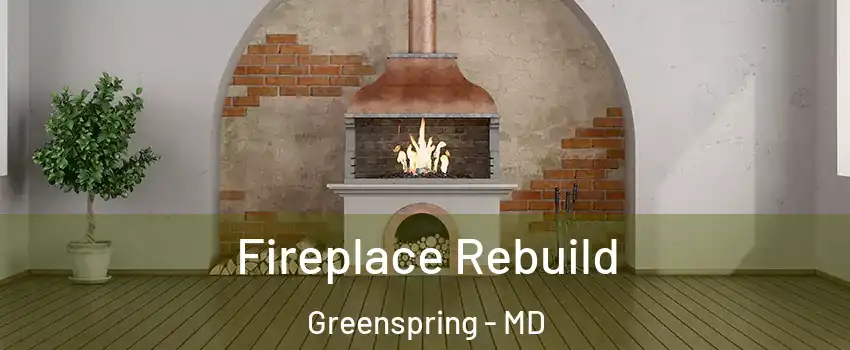 Fireplace Rebuild Greenspring - MD