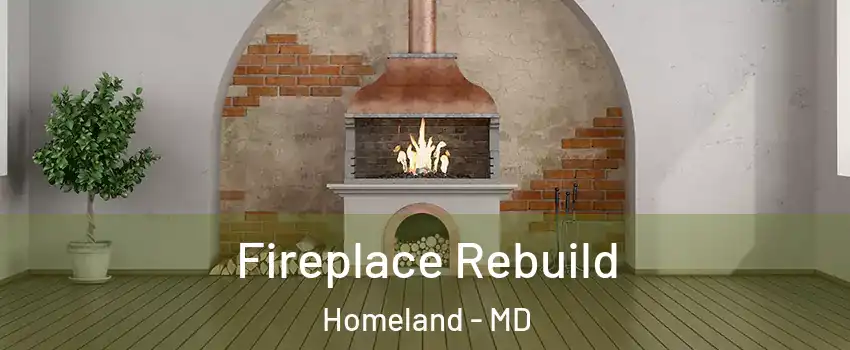 Fireplace Rebuild Homeland - MD