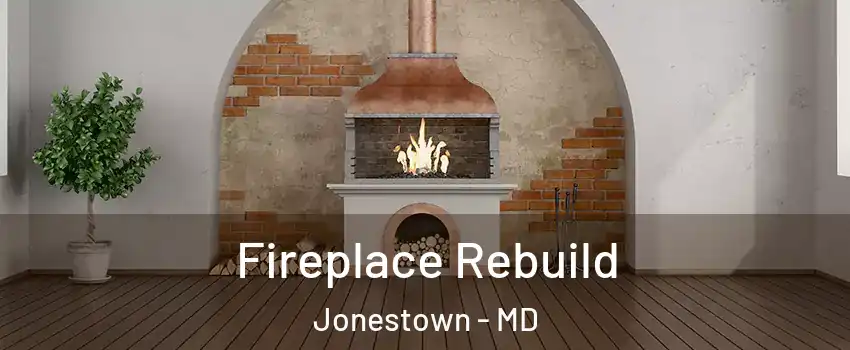 Fireplace Rebuild Jonestown - MD