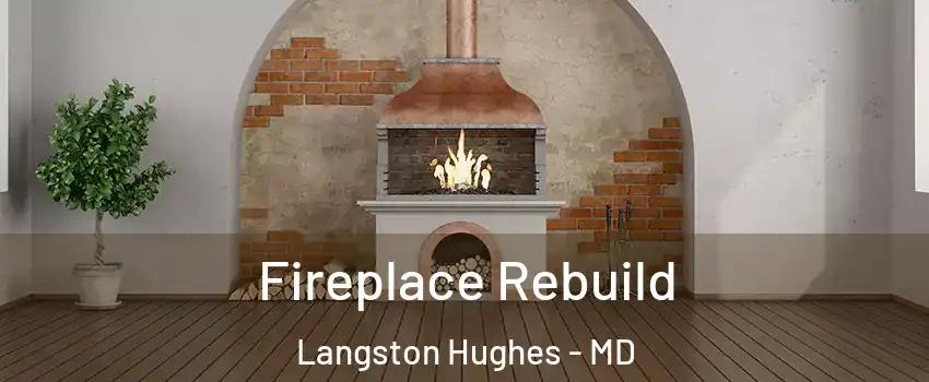 Fireplace Rebuild Langston Hughes - MD