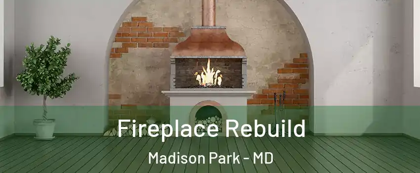 Fireplace Rebuild Madison Park - MD