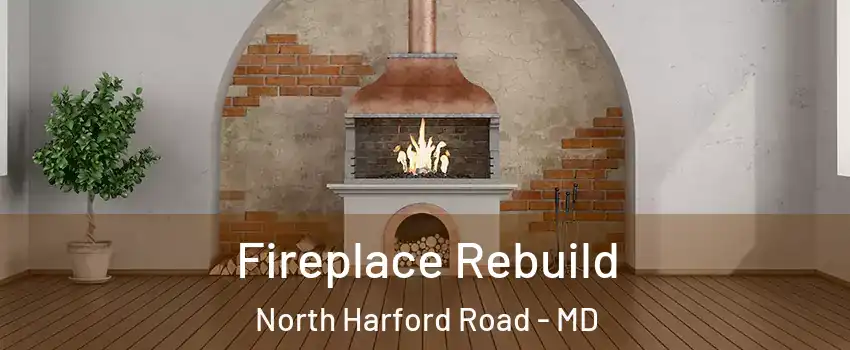 Fireplace Rebuild North Harford Road - MD