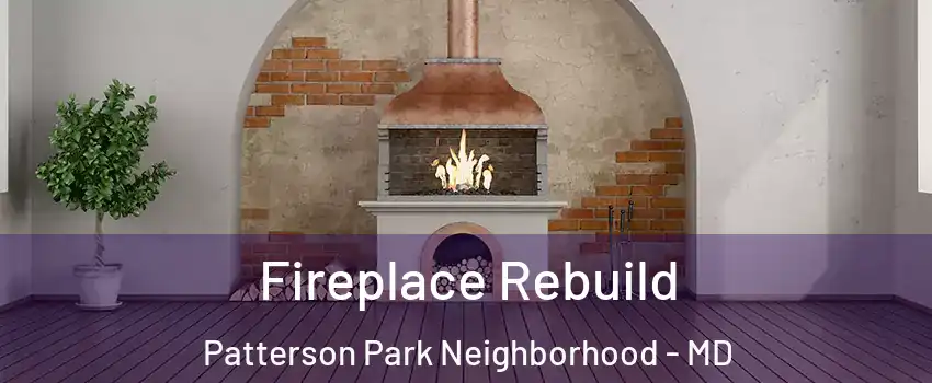 Fireplace Rebuild Patterson Park Neighborhood - MD