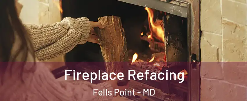 Fireplace Refacing Fells Point - MD