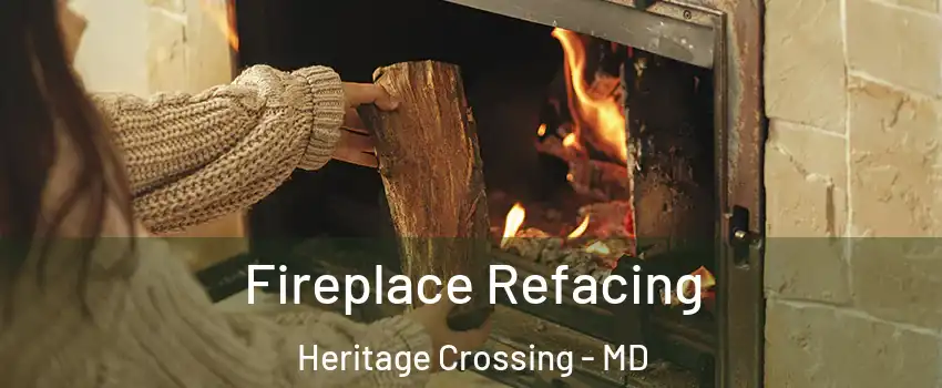 Fireplace Refacing Heritage Crossing - MD