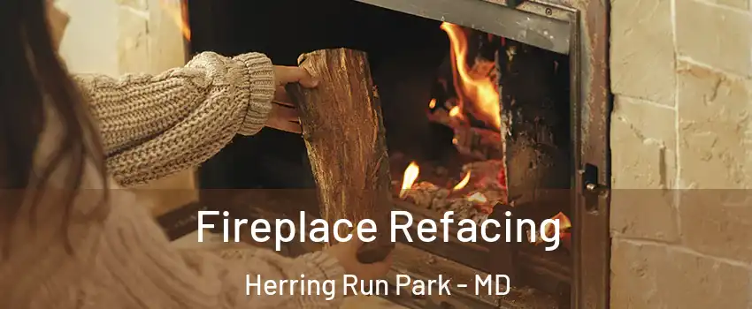 Fireplace Refacing Herring Run Park - MD