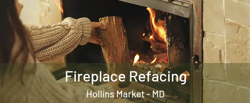 Fireplace Refacing Hollins Market - MD