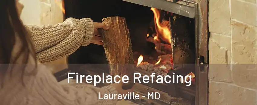 Fireplace Refacing Lauraville - MD