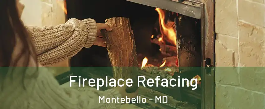 Fireplace Refacing Montebello - MD