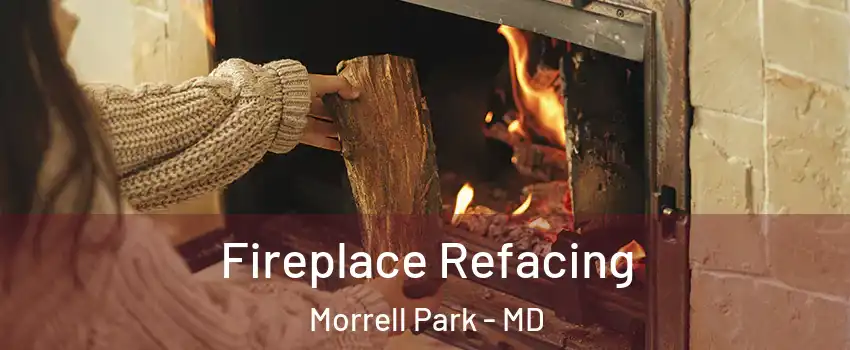 Fireplace Refacing Morrell Park - MD