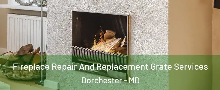 Fireplace Repair And Replacement Grate Services Dorchester - MD