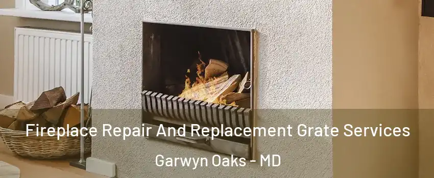 Fireplace Repair And Replacement Grate Services Garwyn Oaks - MD