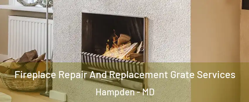 Fireplace Repair And Replacement Grate Services Hampden - MD