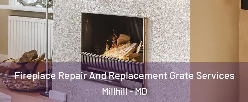 Fireplace Repair And Replacement Grate Services Millhill - MD