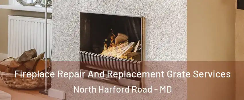 Fireplace Repair And Replacement Grate Services North Harford Road - MD