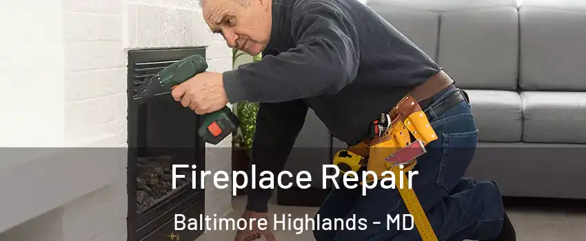 Fireplace Repair Baltimore Highlands - MD