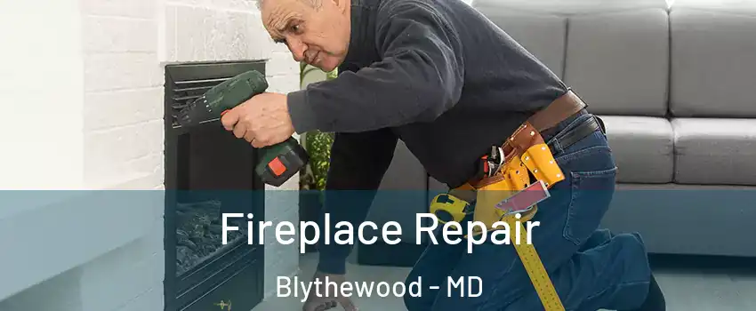 Fireplace Repair Blythewood - MD