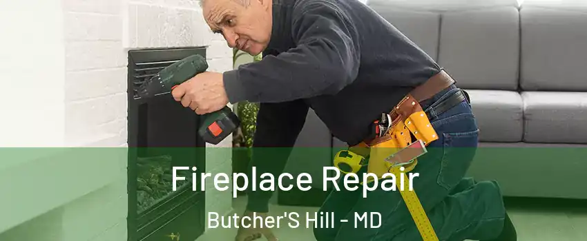 Fireplace Repair Butcher'S Hill - MD