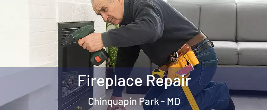 Fireplace Repair Chinquapin Park - MD