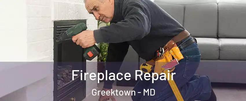 Fireplace Repair Greektown - MD