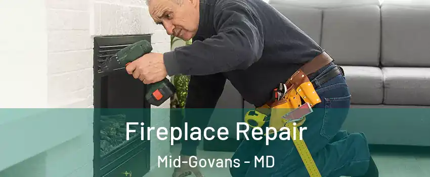 Fireplace Repair Mid-Govans - MD
