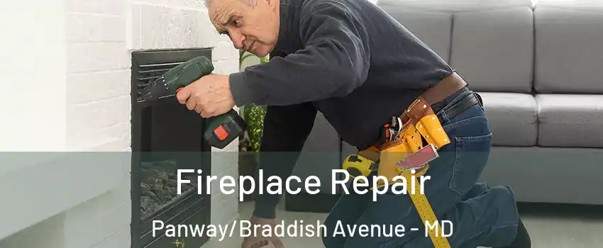 Fireplace Repair Panway/Braddish Avenue - MD
