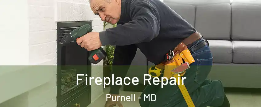 Fireplace Repair Purnell - MD