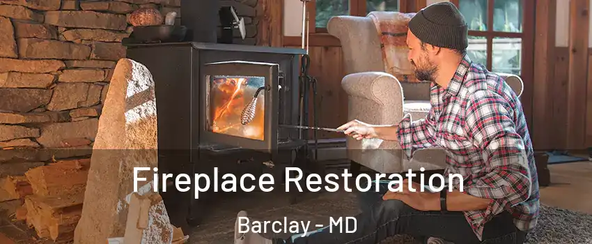 Fireplace Restoration Barclay - MD