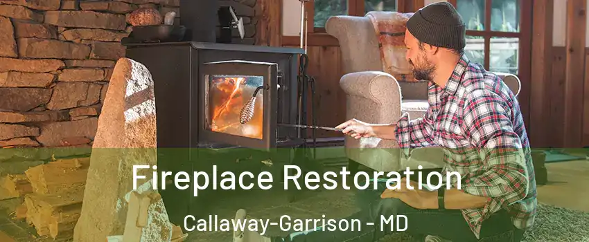 Fireplace Restoration Callaway-Garrison - MD