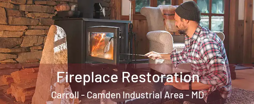 Fireplace Restoration Carroll - Camden Industrial Area - MD