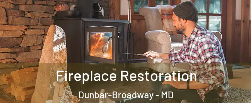 Fireplace Restoration Dunbar-Broadway - MD