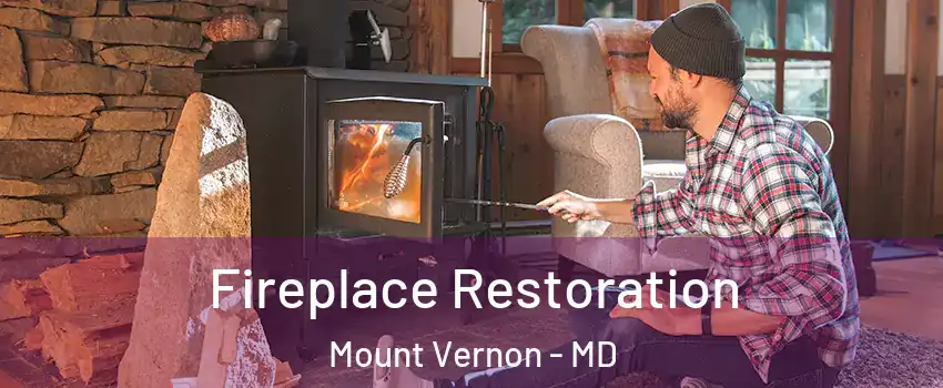 Fireplace Restoration Mount Vernon - MD