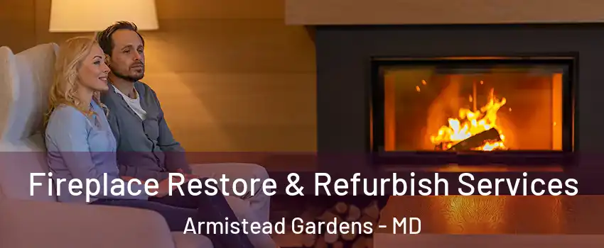 Fireplace Restore & Refurbish Services Armistead Gardens - MD