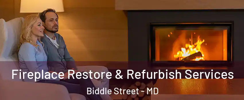 Fireplace Restore & Refurbish Services Biddle Street - MD
