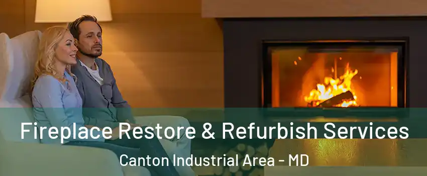 Fireplace Restore & Refurbish Services Canton Industrial Area - MD