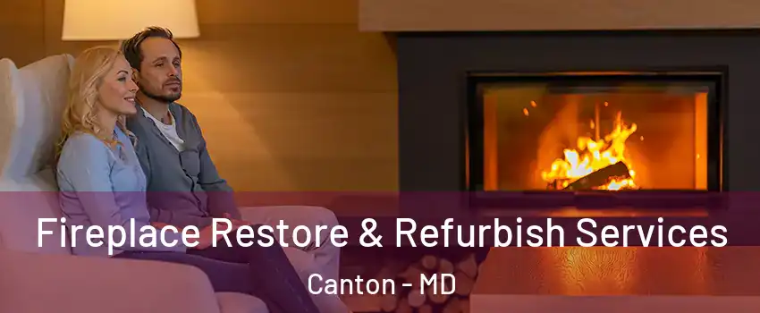 Fireplace Restore & Refurbish Services Canton - MD