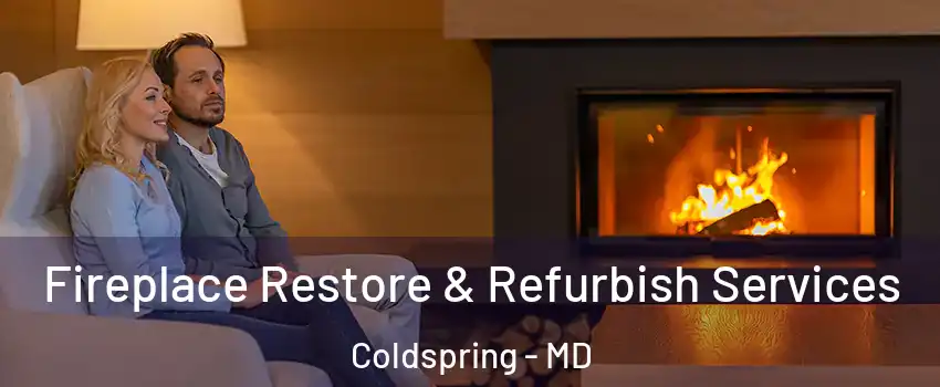 Fireplace Restore & Refurbish Services Coldspring - MD