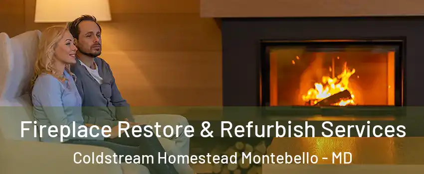 Fireplace Restore & Refurbish Services Coldstream Homestead Montebello - MD