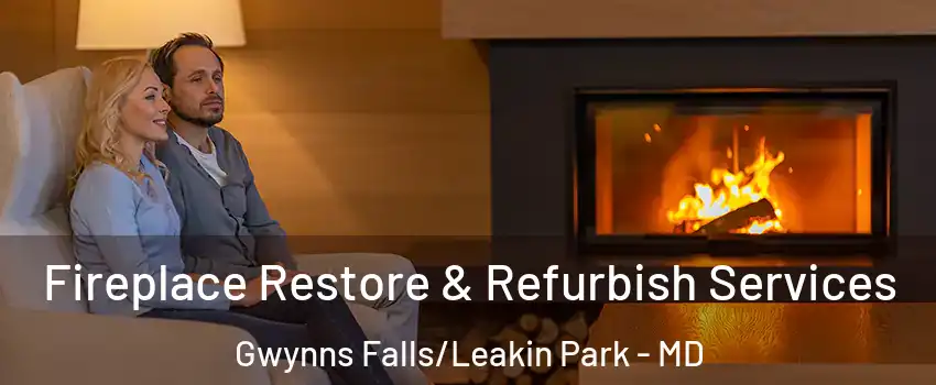 Fireplace Restore & Refurbish Services Gwynns Falls/Leakin Park - MD
